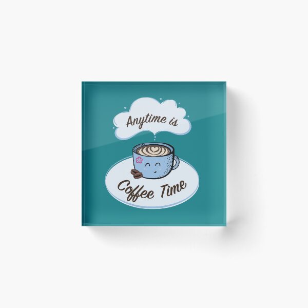 Item preview, Anytime is Coffee Time designed and sold by Mandy Bee.