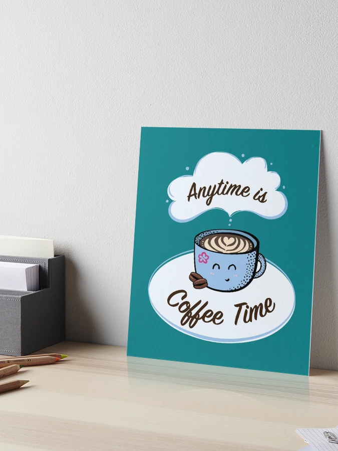 Anytime is Coffee Time