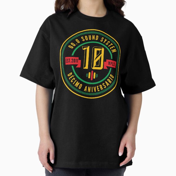 10 aniversario 00.0 Sound System Oversized T-Shirt