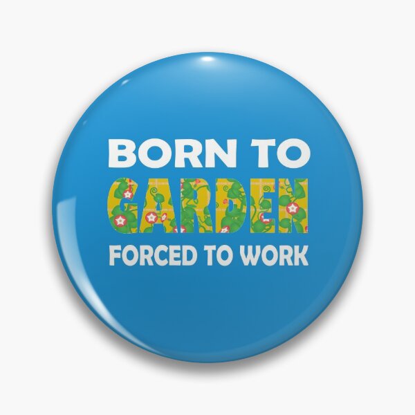 Item preview, Born To Garden Forced To Work Funny Gardening Quote designed and sold by DesignHouse07.
