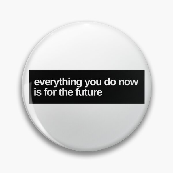 Item preview, Everything you do is for the future. III designed and sold by TheNordicDesign.