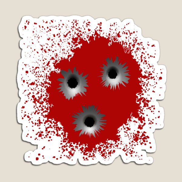 Bang, bang, bang, Three bullets job. Magnet