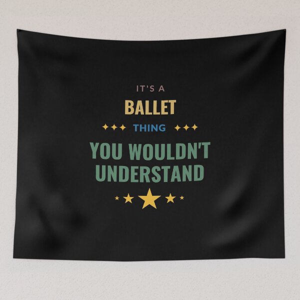 Item preview, It's a Ballet Thing You Wouldn't Understand designed and sold by Crafty-Mornings.