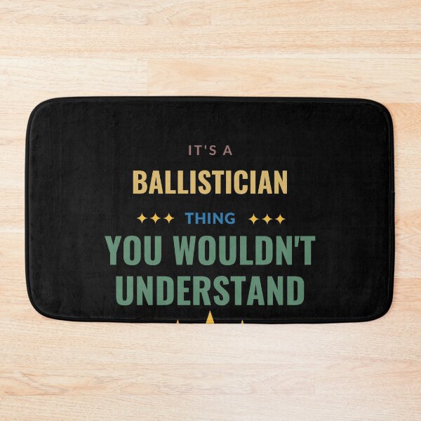 Item preview, It's a Ballistician Thing designed and sold by Crafty-Mornings.