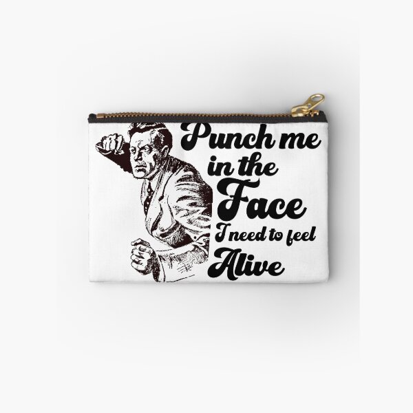 Item preview, Punch Me In The Face I Need To Feel Alive designed and sold by LarrysDesigns.
