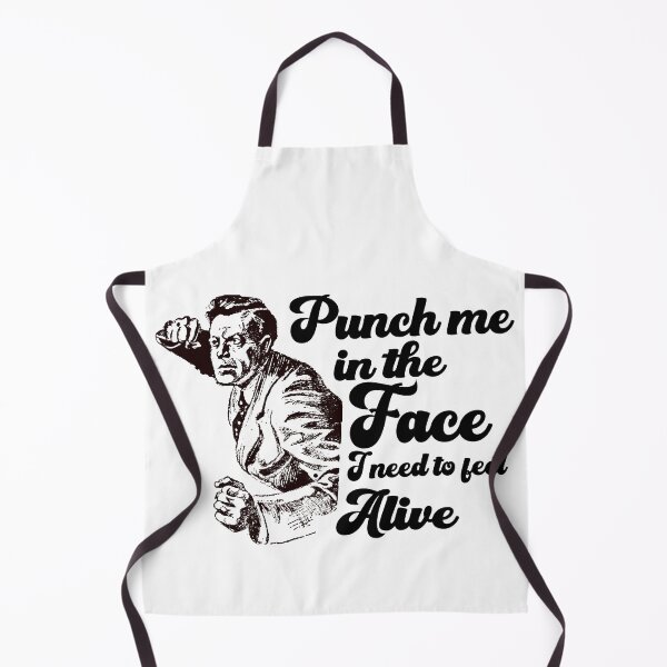 Item preview, Punch Me In The Face I Need To Feel Alive designed and sold by LarrysDesigns.