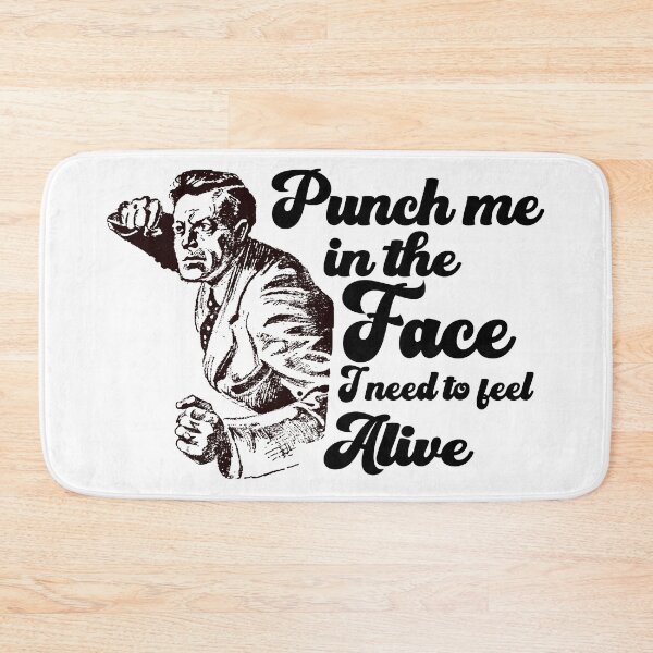 Item preview, Punch Me In The Face I Need To Feel Alive designed and sold by LarrysDesigns.