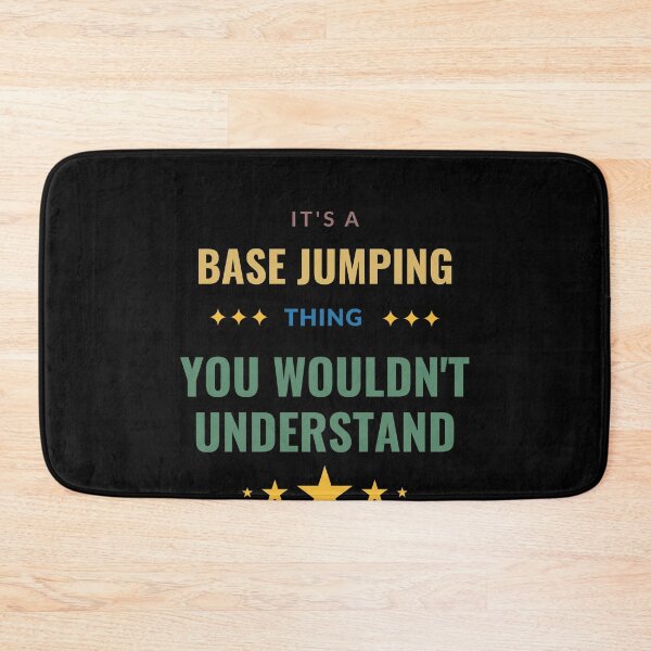 Item preview, It's a Base Jumping Thing You Wouldn't Understand designed and sold by Crafty-Mornings.