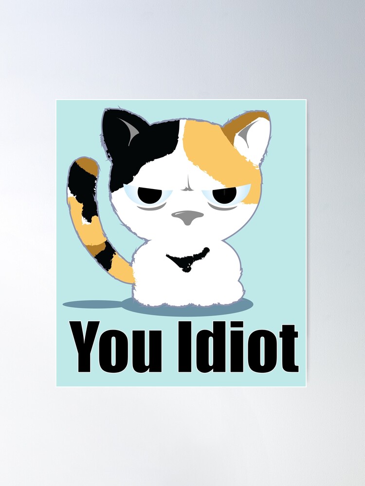 Pixilart - You are an idiot by Among-whitty