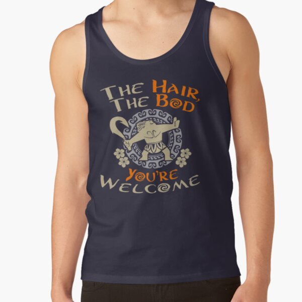 The Hair, The Bod You're Welcome Tank Top