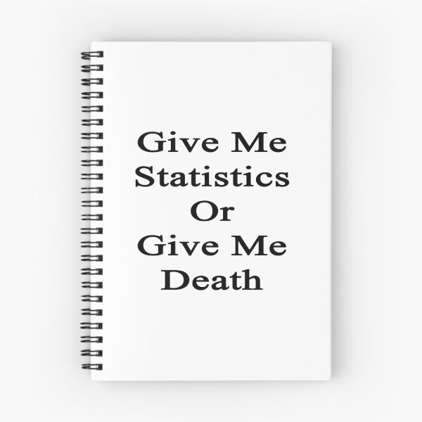 Item preview, Give Me Statistics Or Give Me Death  designed and sold by supernova23.