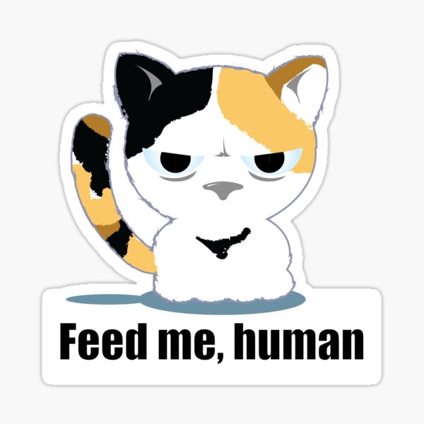 Feed me human - Grumpy Cat Calico Sticker