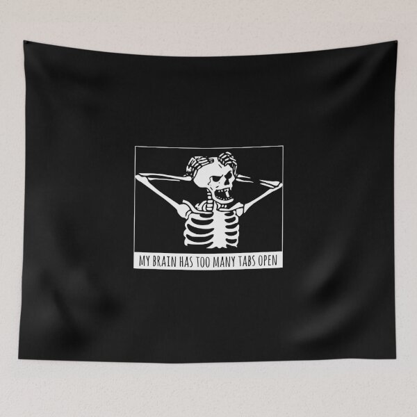 Item preview, my brain has too many tabs open Aesthetic Quote Skull designed and sold by kawaii 墓.