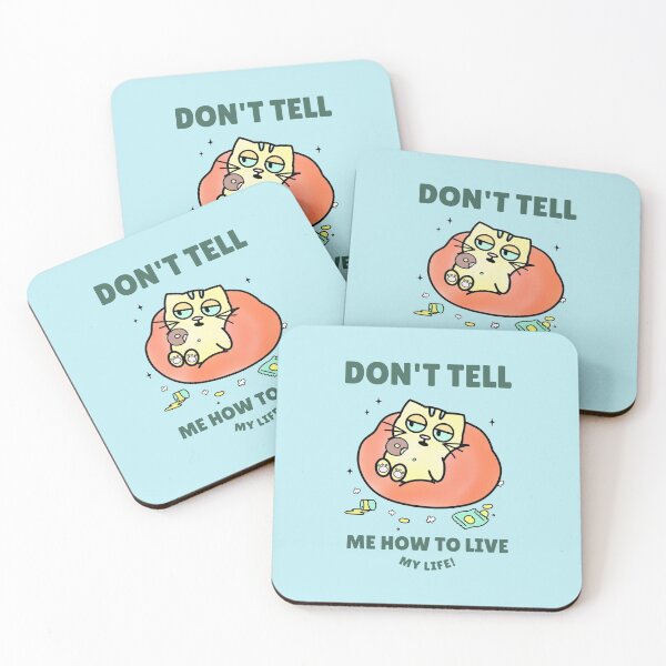 Item preview, DON'T TELL ME HOW TO LIVE MY LIFE! designed and sold by meowzel.