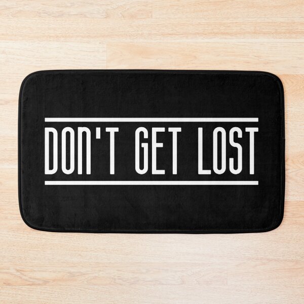 Item preview, Don't Get Lost (Black BG) designed and sold by FilipeFerreira.