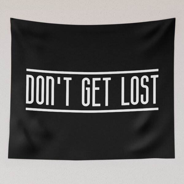 Item preview, Don't Get Lost (Black BG) designed and sold by FilipeFerreira.