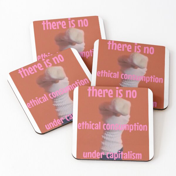 Item preview, There Is No Ethical Consumption Under Capitalism designed and sold by wholesquad.