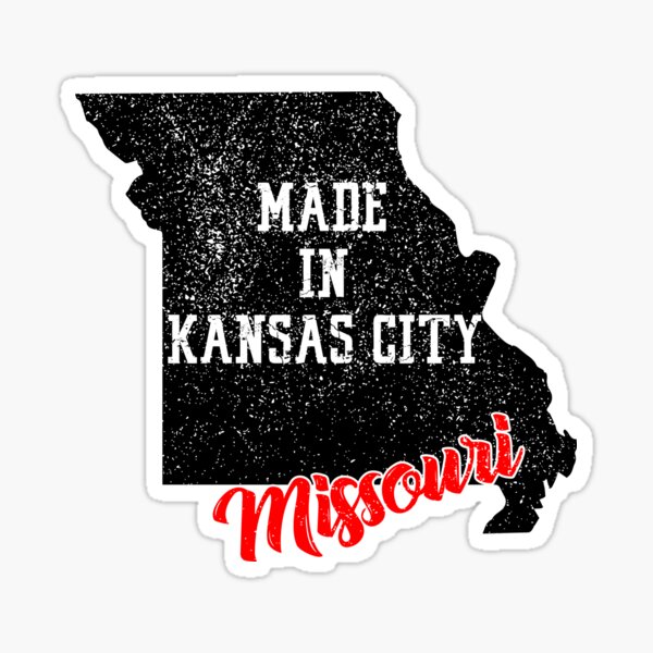"Made In Kansas City Missouri" Sticker for Sale by RightWing1776 Redbubble