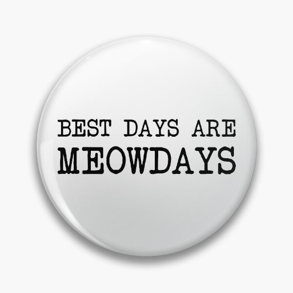 Item preview, Best Days Are Meowdays designed and sold by OkGalerieRB.