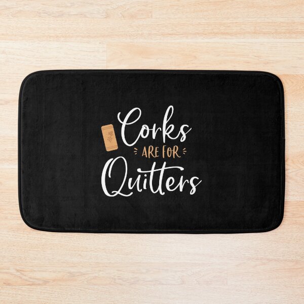 Item preview, Corks Are For Quitters Cute Funny Wine Lover Quote Saying designed and sold by heaneyrowe.