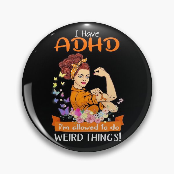 Item preview, I Have ADHD I'm Allowed To Do Weird Things designed and sold by largellie.