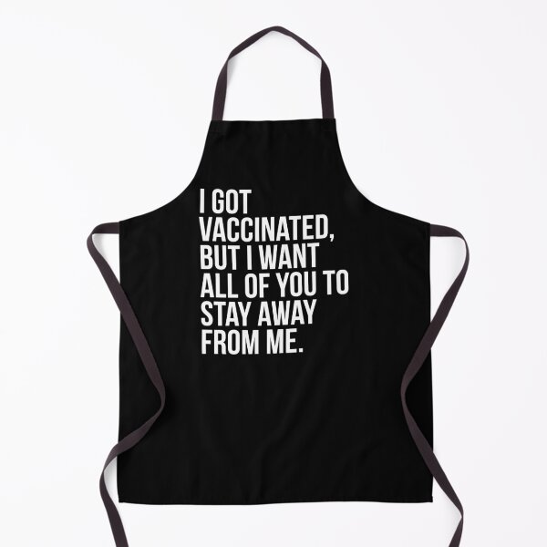 Item preview, I got vaccinated, but I want all of you to stay away from me. designed and sold by PGPshop.