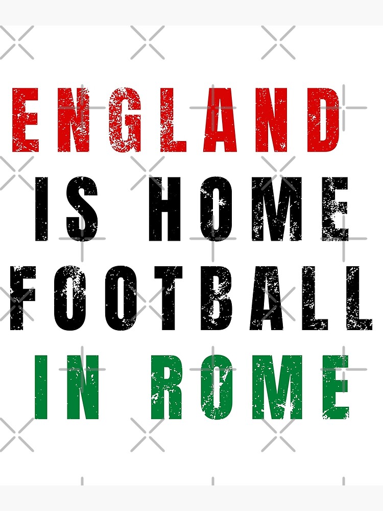"England is Home Football In Rome" Poster by MagicArtworks Redbubble