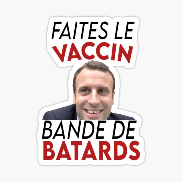 faites le vaccin macron bande de batar*ds Sticker
