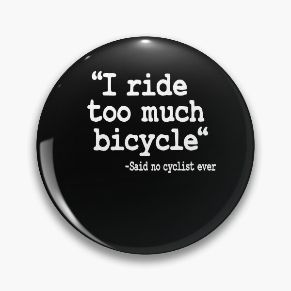 Item preview, I Ride Too Much Bicycle Quote Funny Cyclist Gift Biking designed and sold by Stronzi.