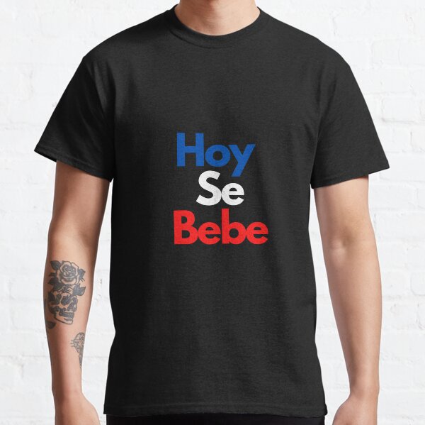 Hoy Se Bebe Gifts Merchandise Redbubble