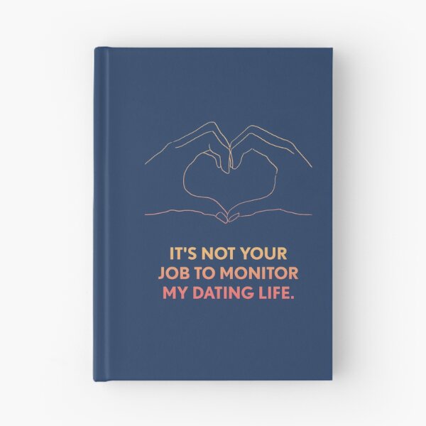 Item preview, Its not your job to monitor my dating life designed and sold by designdroplet.