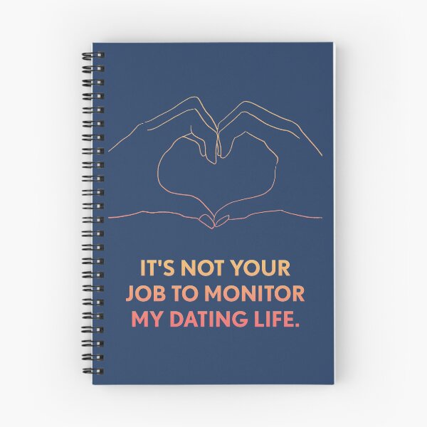 Item preview, Its not your job to monitor my dating life designed and sold by designdroplet.