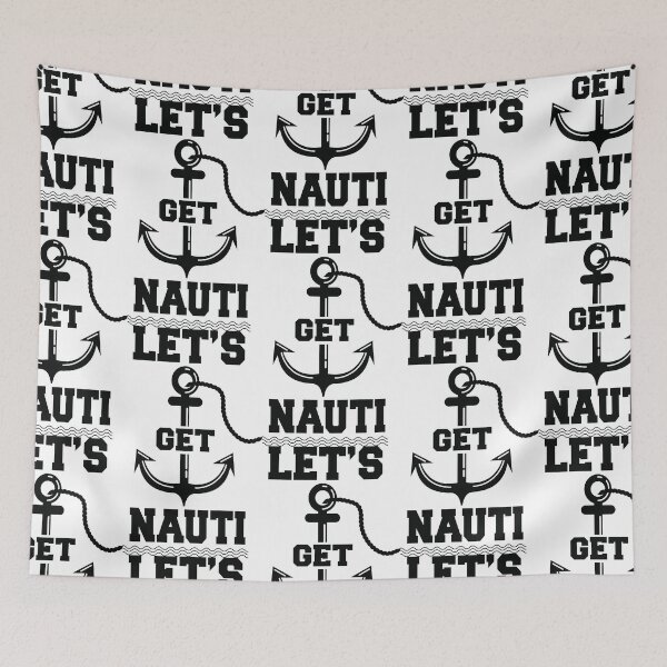 Item preview, Lets get Nauti - Sailing and Boating designed and sold by 8-COUNT Co. Clothing.
