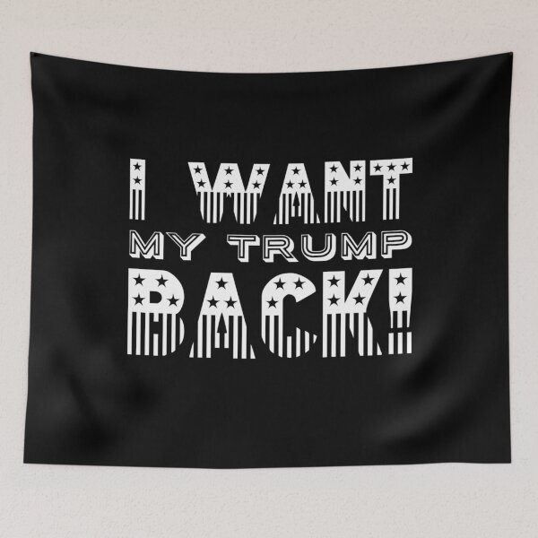 Item preview, i want my trump back designed and sold by joshua pierre.
