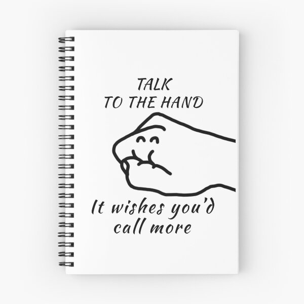 Item preview, Talk to the Hand (It Wishes You'd Call More) designed and sold by Kangavark.
