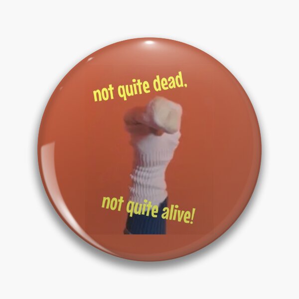 Item preview, Not Quite Dead, Not Quite Alive! designed and sold by wholesquad.