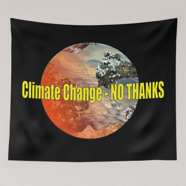 Item preview, Climate Change - NO THANKS: Act now to save our planet and say no to climate change designed and sold by MondaysChild.