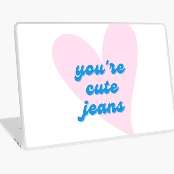 Aperçu de l'œuvre KUWTK - Vous êtes mignon Jeans Citation créée et vendue par sassy-optimist.