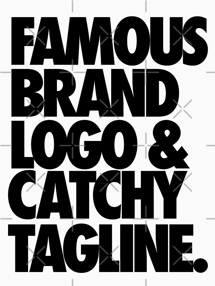 "FAMOUS BRAND LOGO & CATCHY TAGLINE." Tshirt by cpinteractive Redbubble famous tshirts