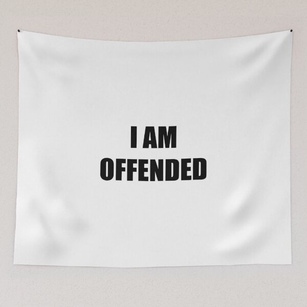 Item preview, I Am Offended (black text) designed and sold by AMangoTees.