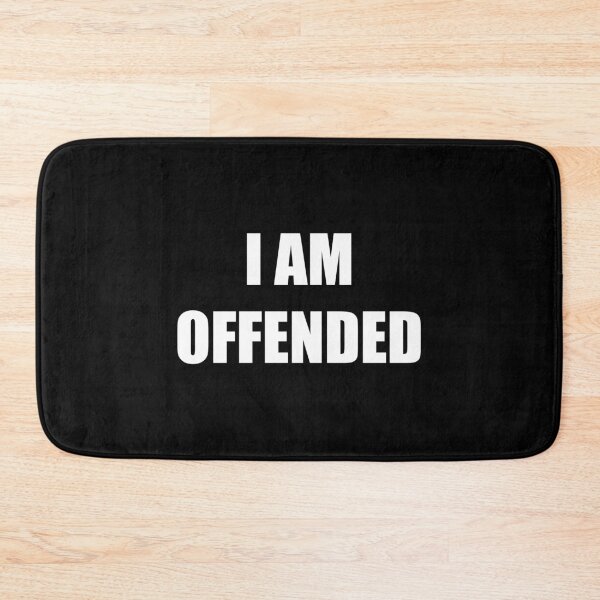 Item preview, I Am Offended (white text) designed and sold by AMangoTees.