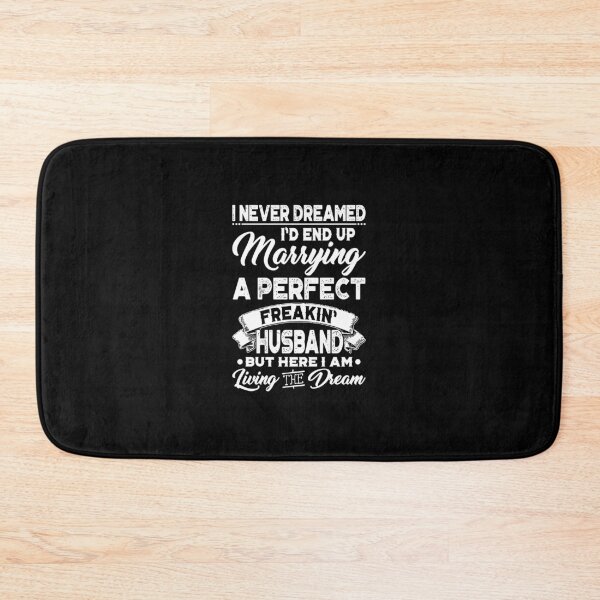 Item preview, I Never Dreamed I'D End Up Marrying A Perfect Husband Gift designed and sold by stagnittae.