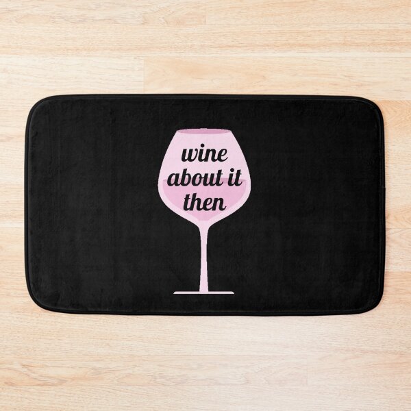 Item preview, Wine About It Then - Cute Wine Pun designed and sold by sassy-optimist.