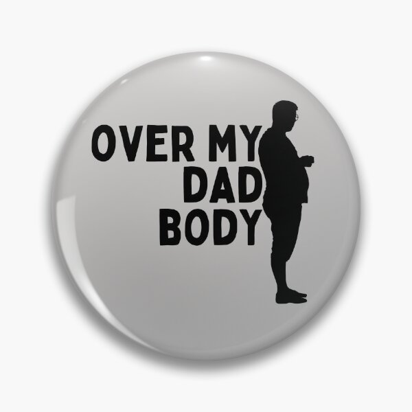 Item preview, Over My Dad Body designed and sold by Daluyong.