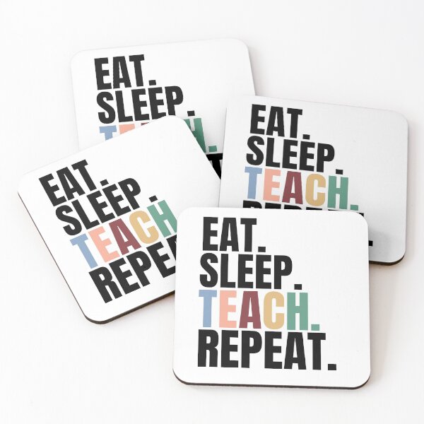 Item preview, Eat Sleep Teach Repeat designed and sold by Xpressnme.