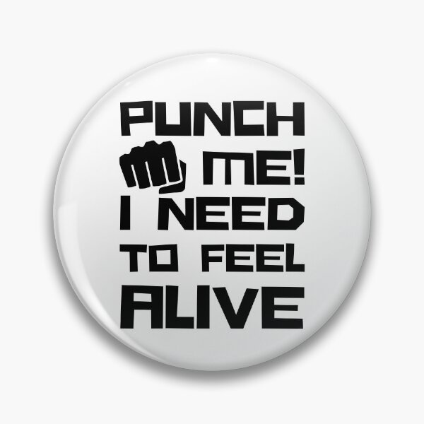 Item preview, Punch Me I Need to Feel Alive designed and sold by SweetAndSpice.
