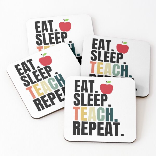 Item preview, Eat Sleep Teach Repeat designed and sold by Xpressnme.