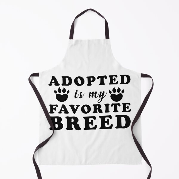 Item preview, Adopted Is My Favorite Breed  designed and sold by Saharan12.