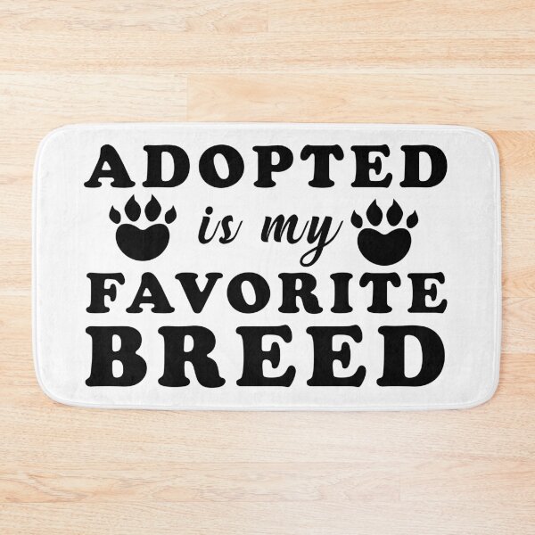 Item preview, Adopted Is My Favorite Breed  designed and sold by Saharan12.