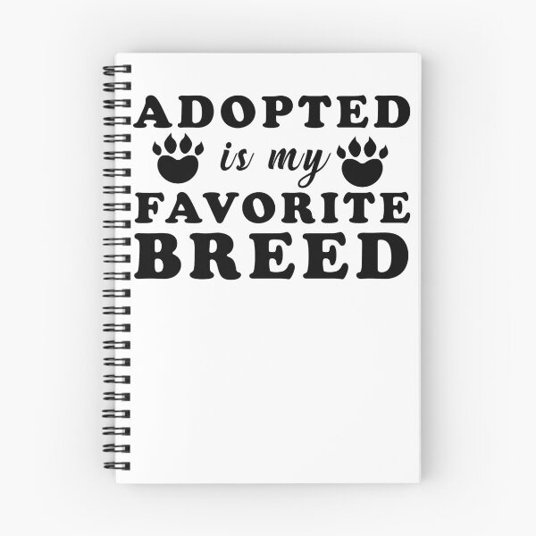 Item preview, Adopted Is My Favorite Breed  designed and sold by Saharan12.